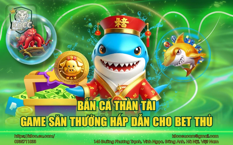 Bắn cá thần tài - Game săn thưởng hấp dẫn cho bet thủ