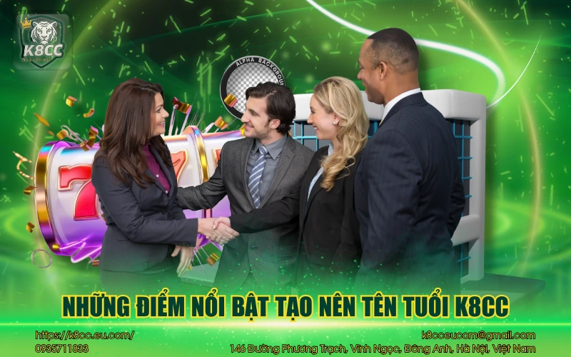 Những điểm nổi bật tạo nên tên tuổi K8CC